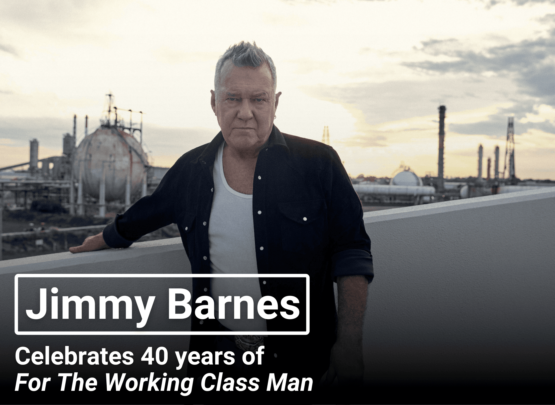 Jimmy Barnes | Celebrates 40 years of  For The Working Class Man